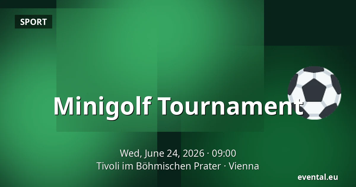 Minigolf Tournament — Tivoli im Böhmischen Prater, Vienna