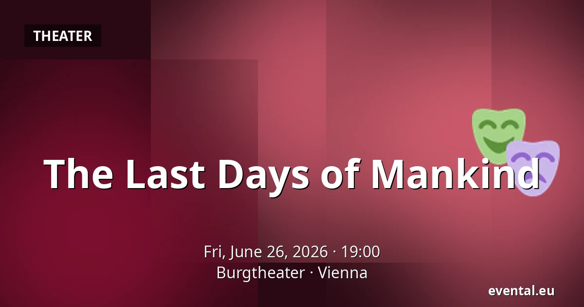 The Last Days of Mankind — Burgtheater, Vienna