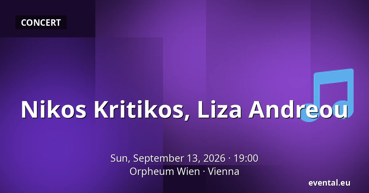Nikos Kritikos, Liza Andreou — Orpheum Wien, Vienna
