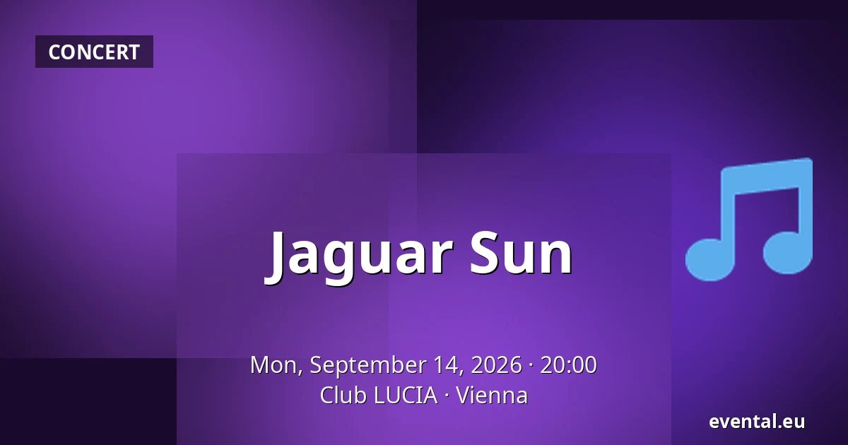 Jaguar Sun — Club LUCIA, Vienna