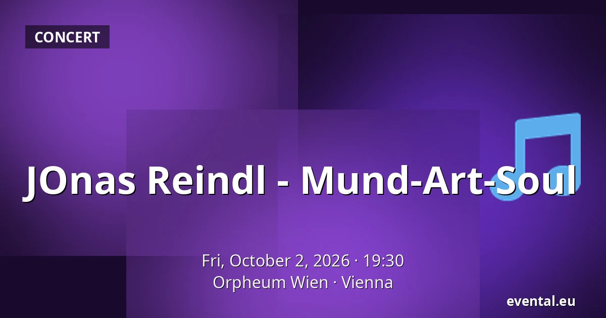 JOnas Reindl - Mund-Art-Soul — Orpheum Wien, Vienna