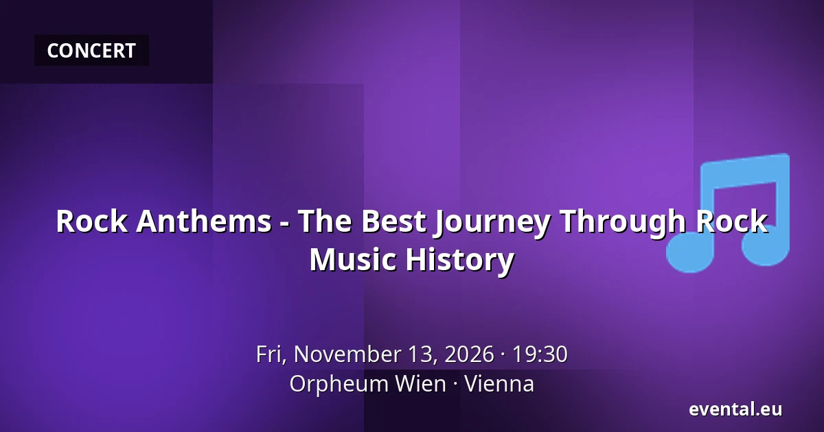 Rock Anthems - The Best Journey Through Rock Music History — Orpheum Wien, Vienna