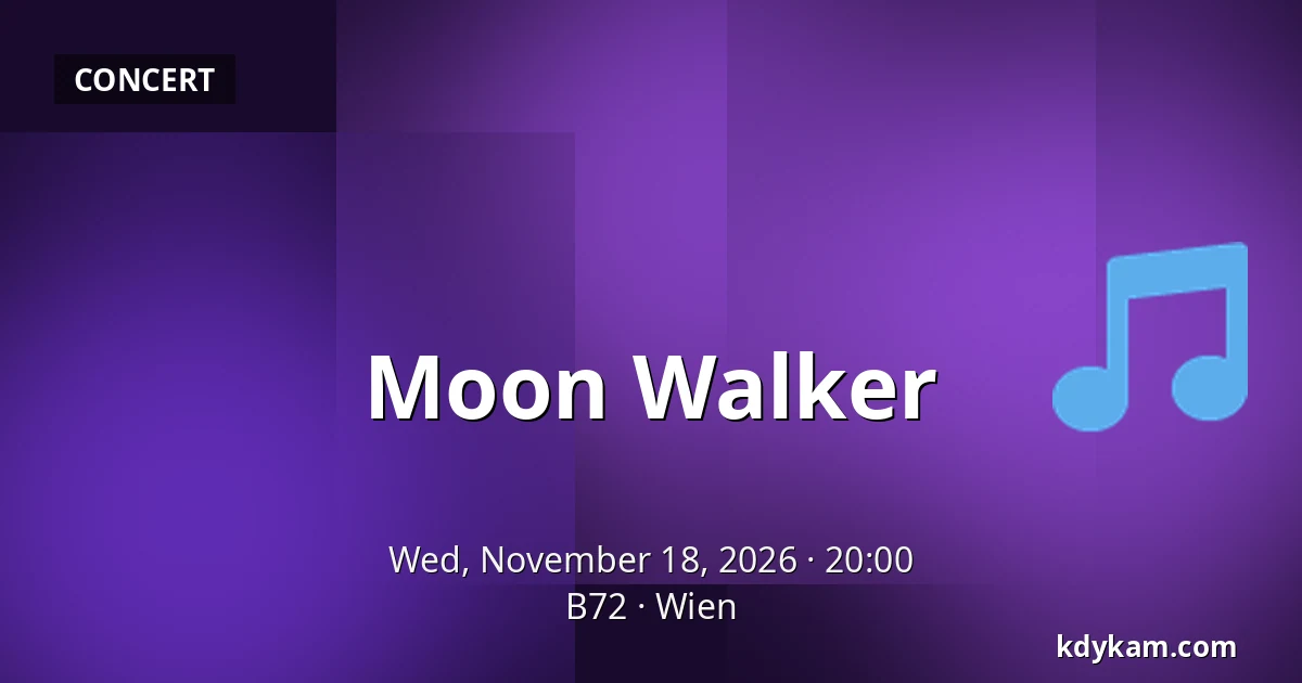 Moon Walker — B72, Vienna