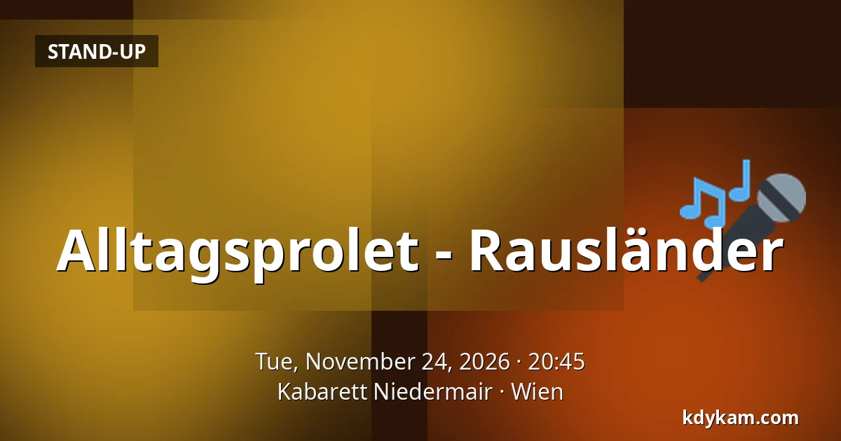 Alltagsprolet - Rausländer — Kabarett Niedermair, Vienna