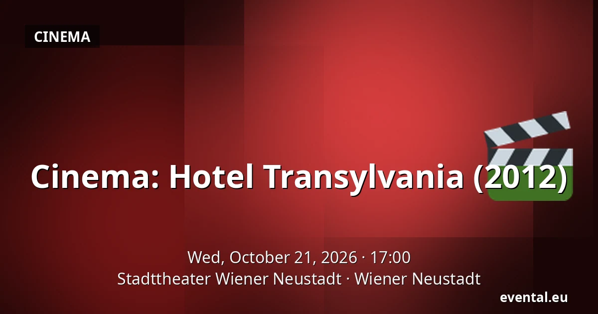 Cinema: Hotel Transylvania (2012) — Stadttheater Wiener Neustadt, Wiener Neustadt