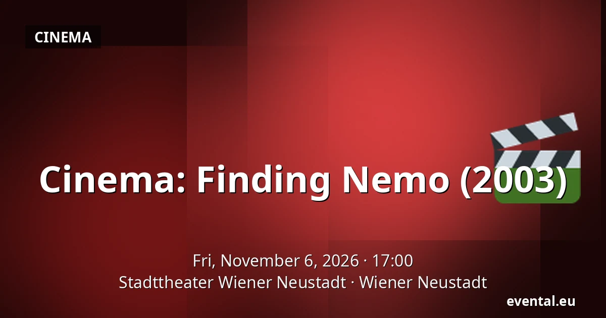 Cinema: Finding Nemo (2003) — Stadttheater Wiener Neustadt, Wiener Neustadt