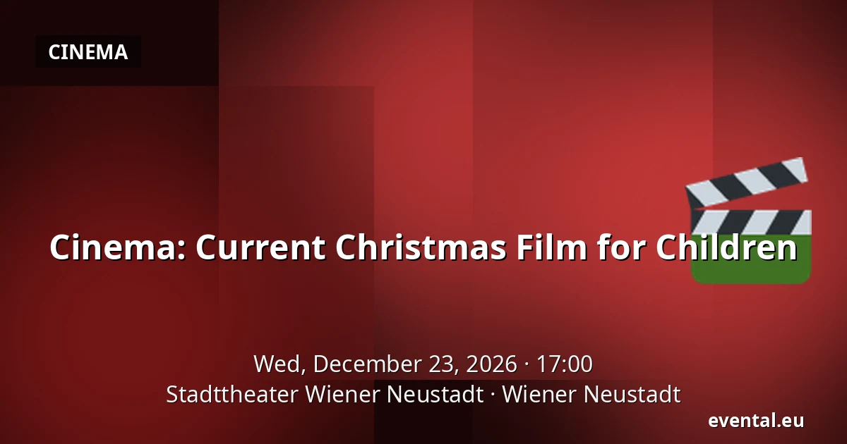 Cinema: Current Christmas Film for Children — Stadttheater Wiener Neustadt, Wiener Neustadt