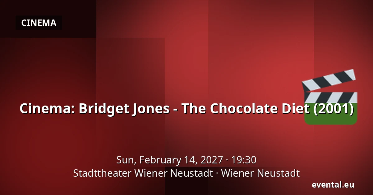 Cinema: Bridget Jones - The Chocolate Diet (2001) — Stadttheater Wiener Neustadt, Wiener Neustadt