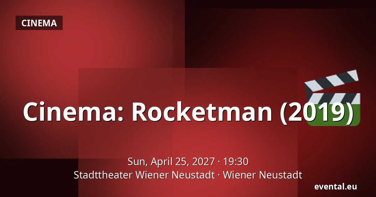 Cinema: Rocketman (2019) — Stadttheater Wiener Neustadt, Wiener Neustadt