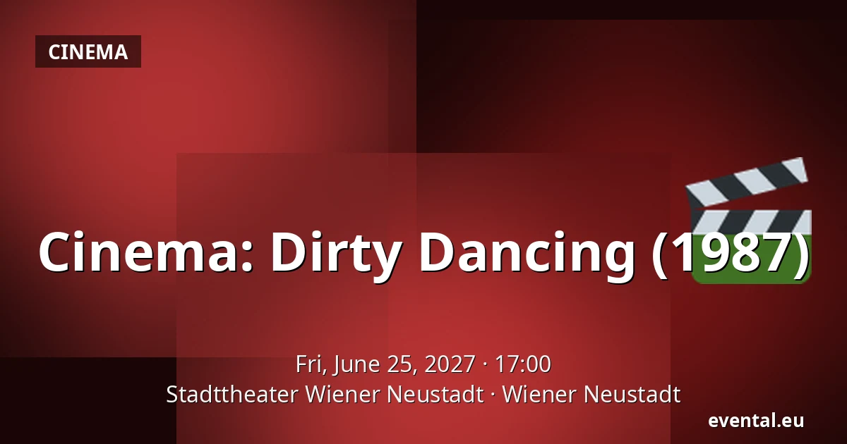 Cinema: Dirty Dancing (1987) — Stadttheater Wiener Neustadt, Wiener Neustadt