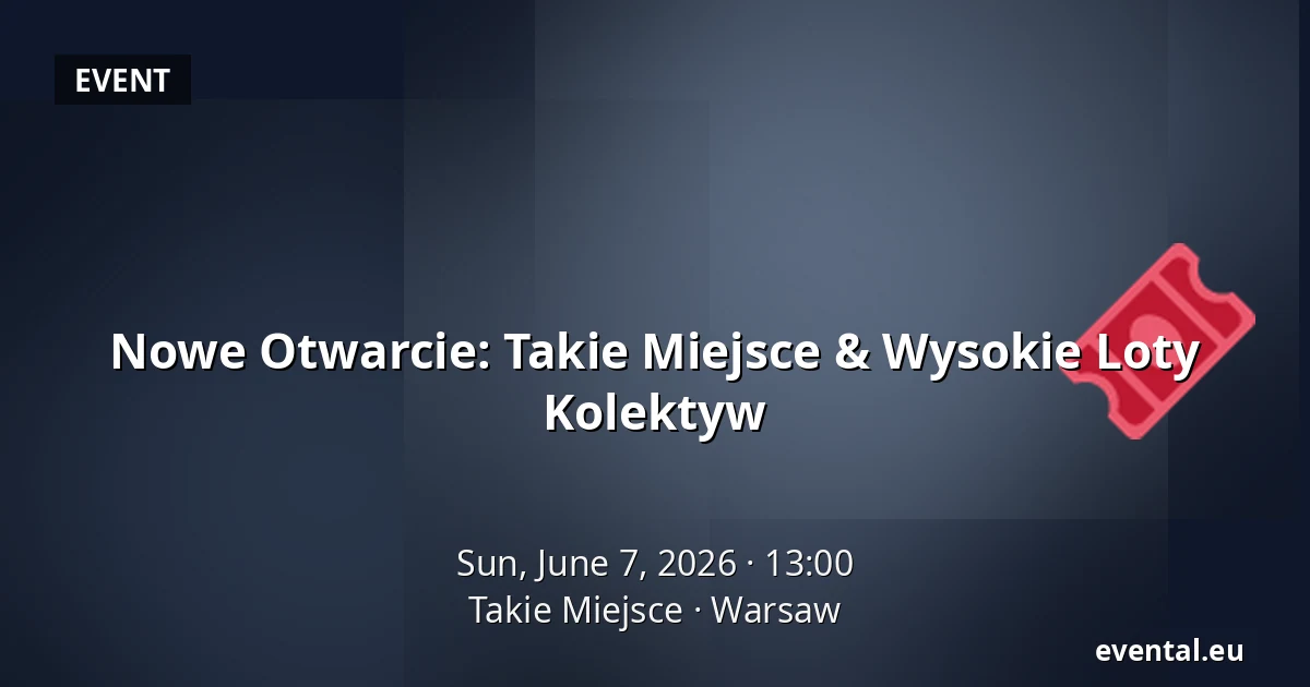 Nowe Otwarcie: Takie Miejsce & Wysokie Loty Kolektyw — Takie Miejsce, Warsaw