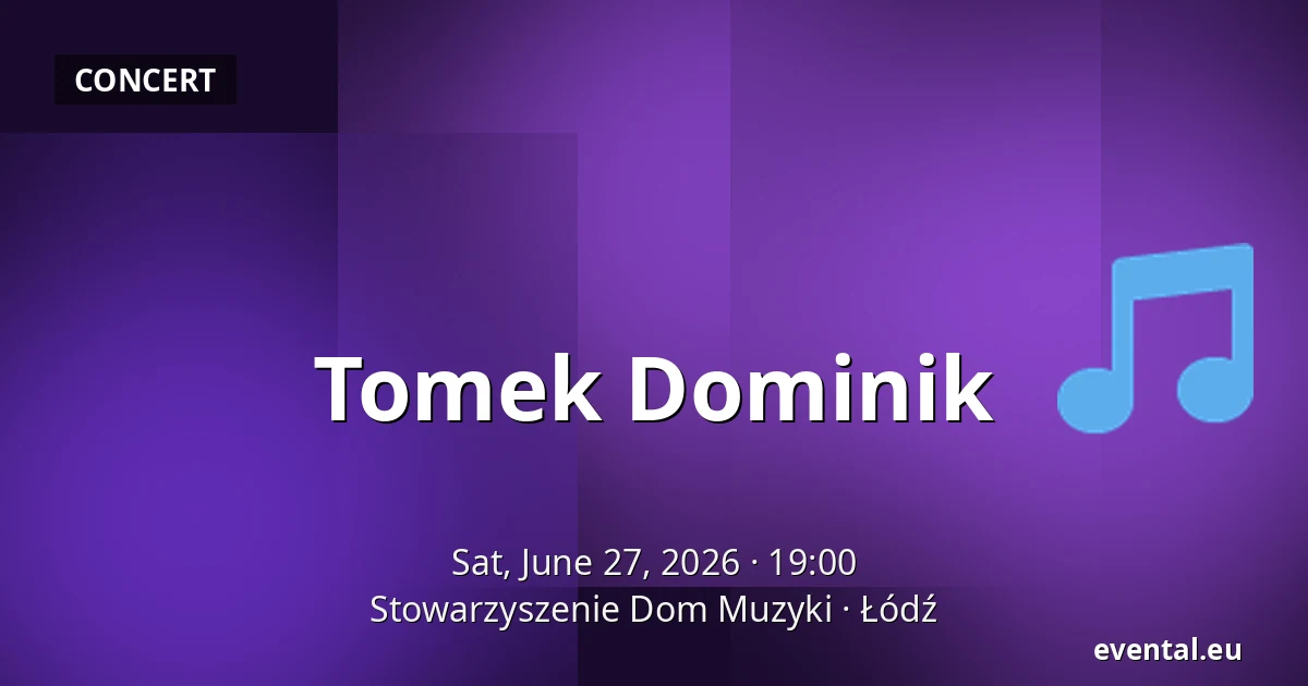 Tomek Dominik — Stowarzyszenie Dom Muzyki, Łódź