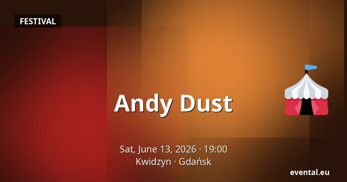 Andy Dust — Kwidzyn, Gdańsk