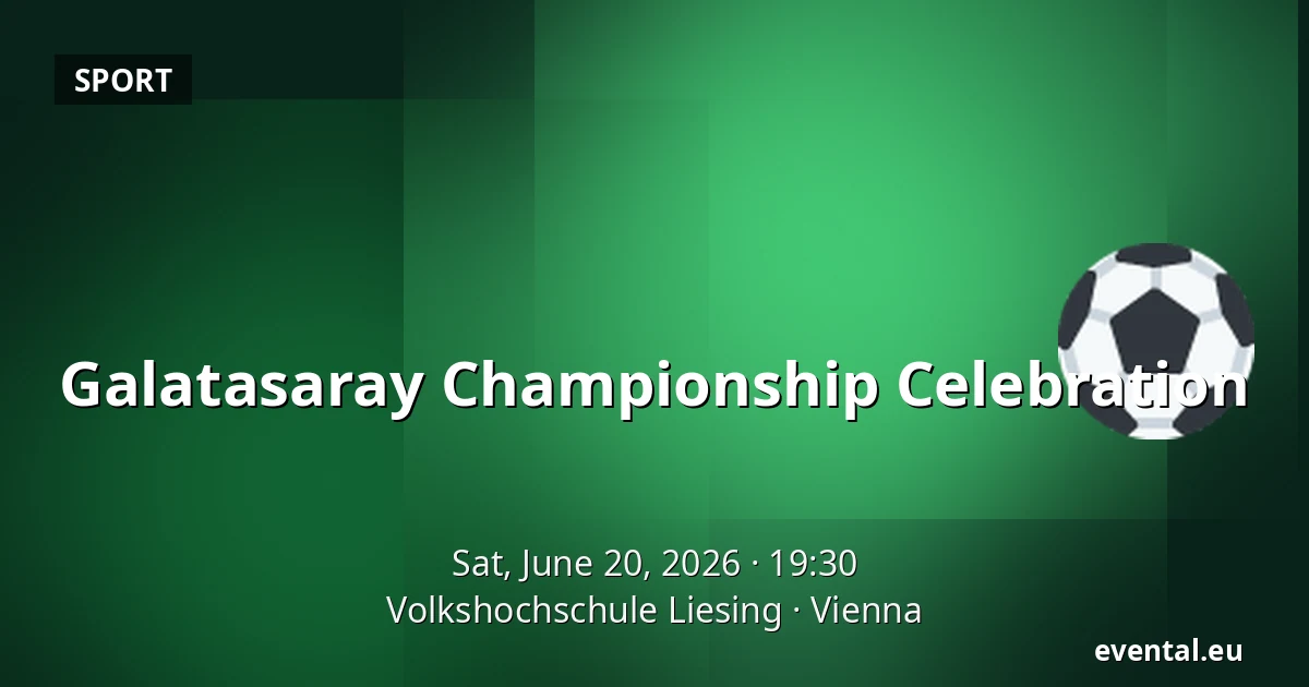 Galatasaray Championship Celebration — Volkshochschule Liesing, Vienna