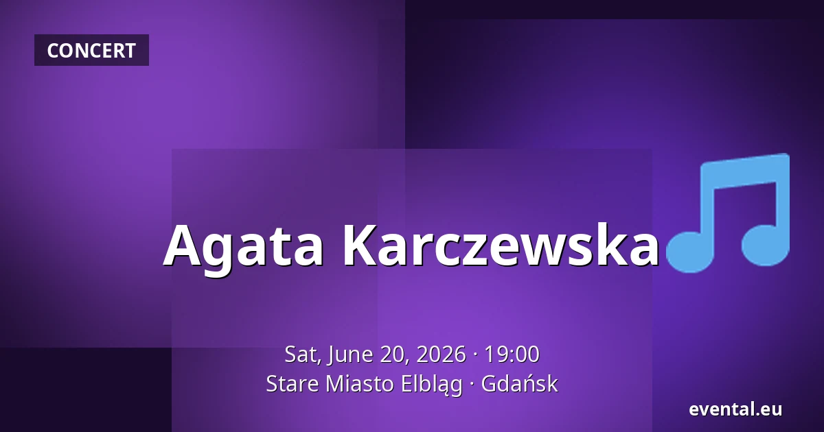 Agata Karczewska — Stare Miasto Elbląg, Gdańsk