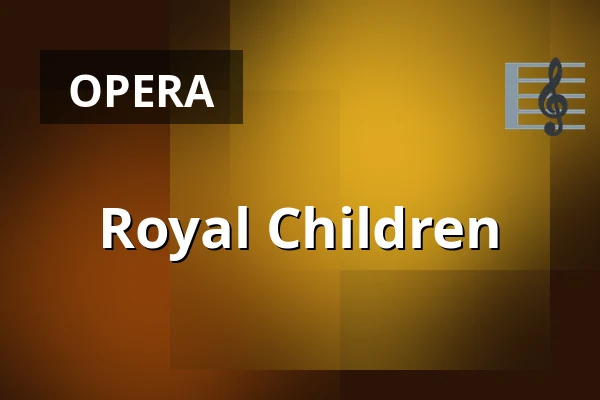 Royal Children — Landestheater Linz, Linz