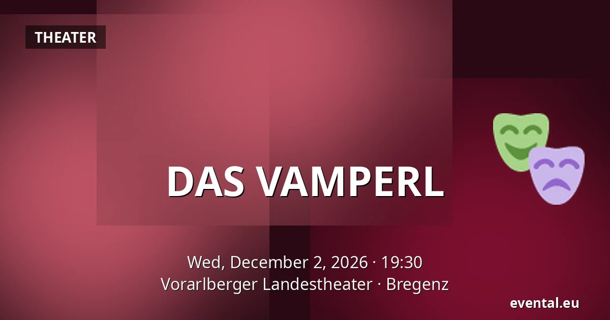 DAS VAMPERL — Vorarlberger Landestheater, Bregenz