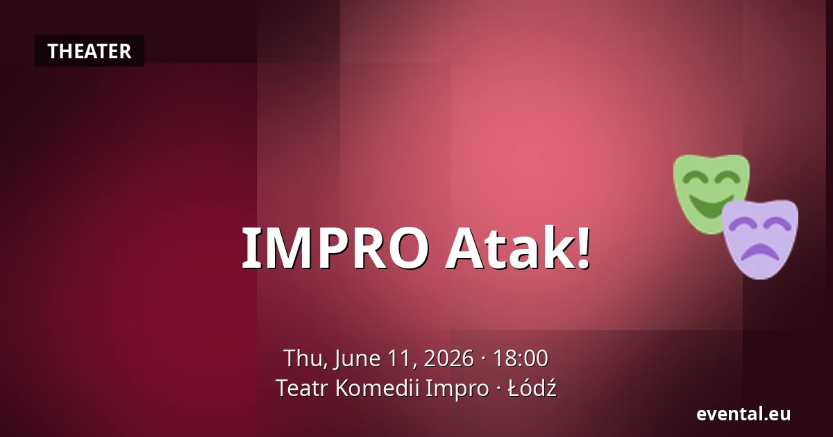 IMPRO Atak! — Teatr Komedii Impro, Łódź