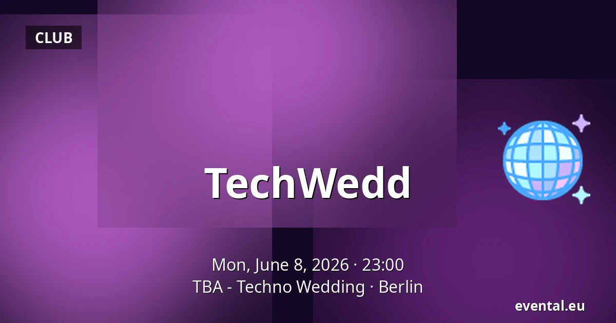 TechWedd — TBA - Techno Wedding, Berlin