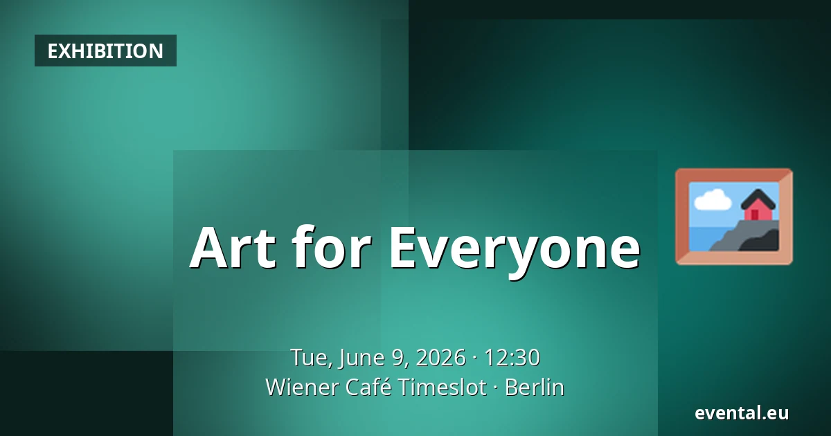 Art for Everyone — Wiener Café Timeslot, Berlin