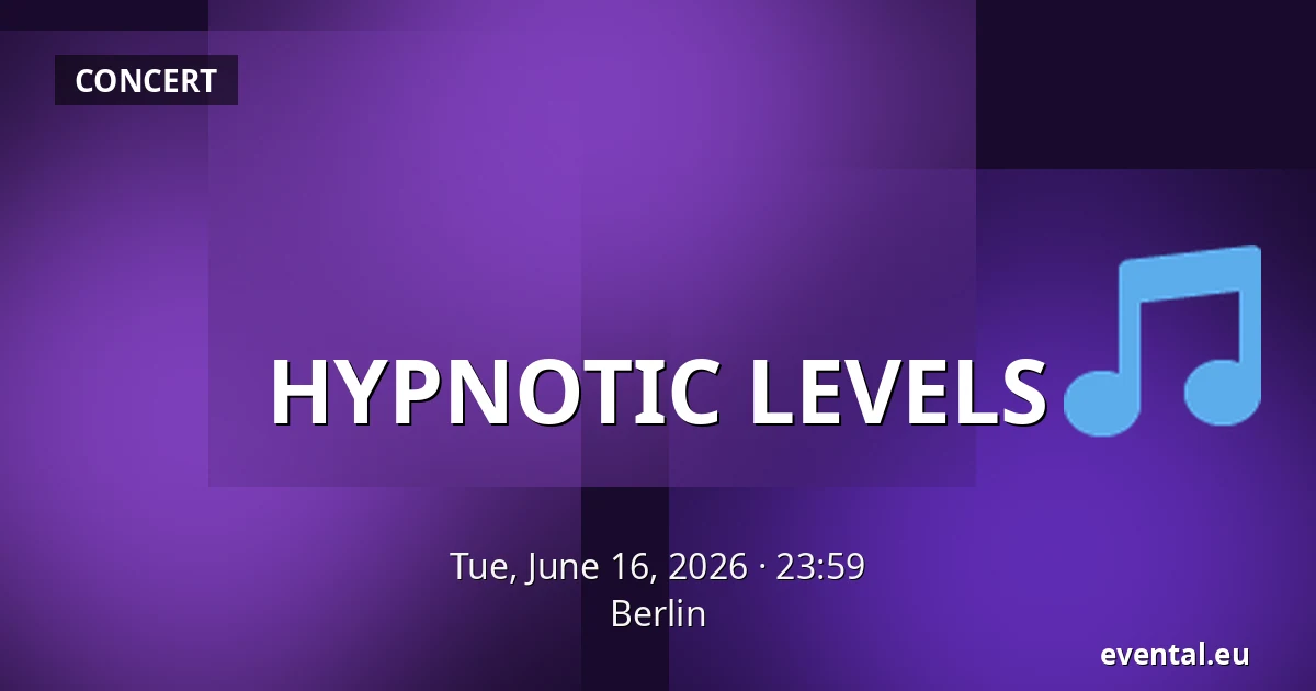 HYPNOTIC LEVELS — Berlin