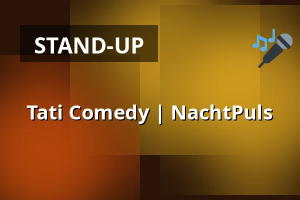 Tati Comedy | NachtPuls — Tati goes underground, Berlin