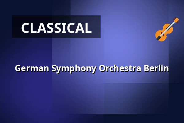 German Symphony Orchestra Berlin — Philharmonie Berlin, Berlin