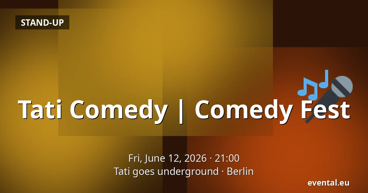 Tati Comedy | Comedy Fest — Tati goes underground, Berlin