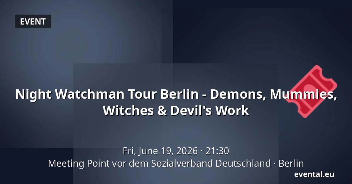 Night Watchman Tour Berlin - Demons, Mummies, Witches & Devil's Work — Meeting Point vor dem Sozialverband Deutschland, Berlin