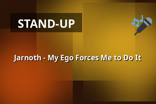 Jarnoth - My Ego Forces Me to Do It — BKA THEATER, Berlin