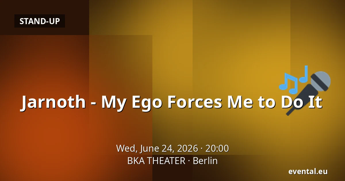 Jarnoth - My Ego Forces Me to Do It — BKA THEATER, Berlin