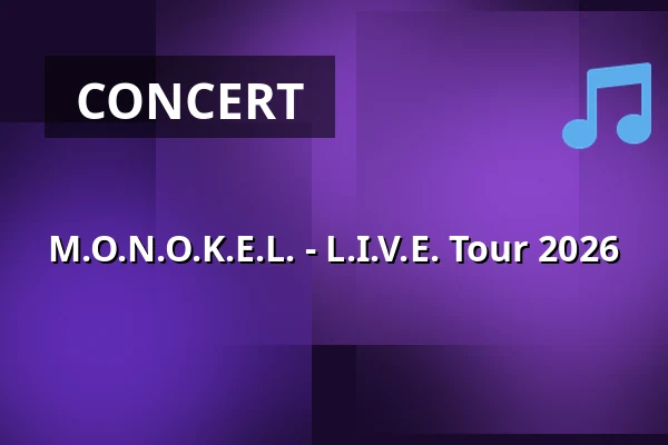 M.O.N.O.K.E.L. - L.I.V.E. Tour 2026 — Freizeitforum Marzahn, Berlin
