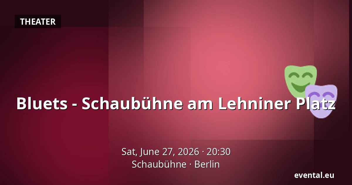 Bluets - Schaubühne am Lehniner Platz — Schaubühne, Berlin