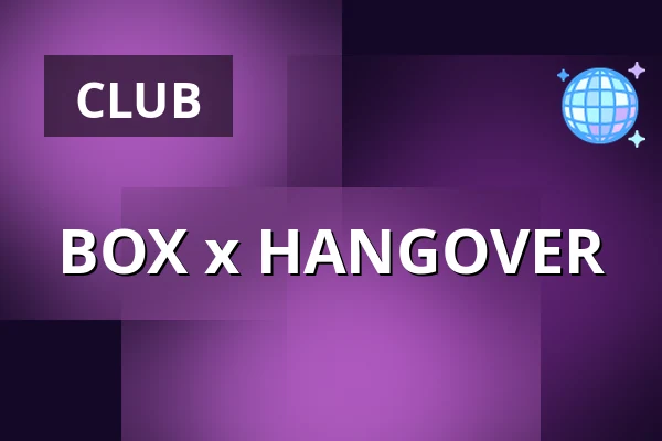 BOX x HANGOVER — Berlin