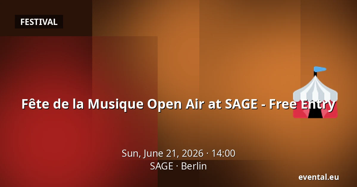 Fête de la Musique Open Air at SAGE - Free Entry — SAGE, Berlin
