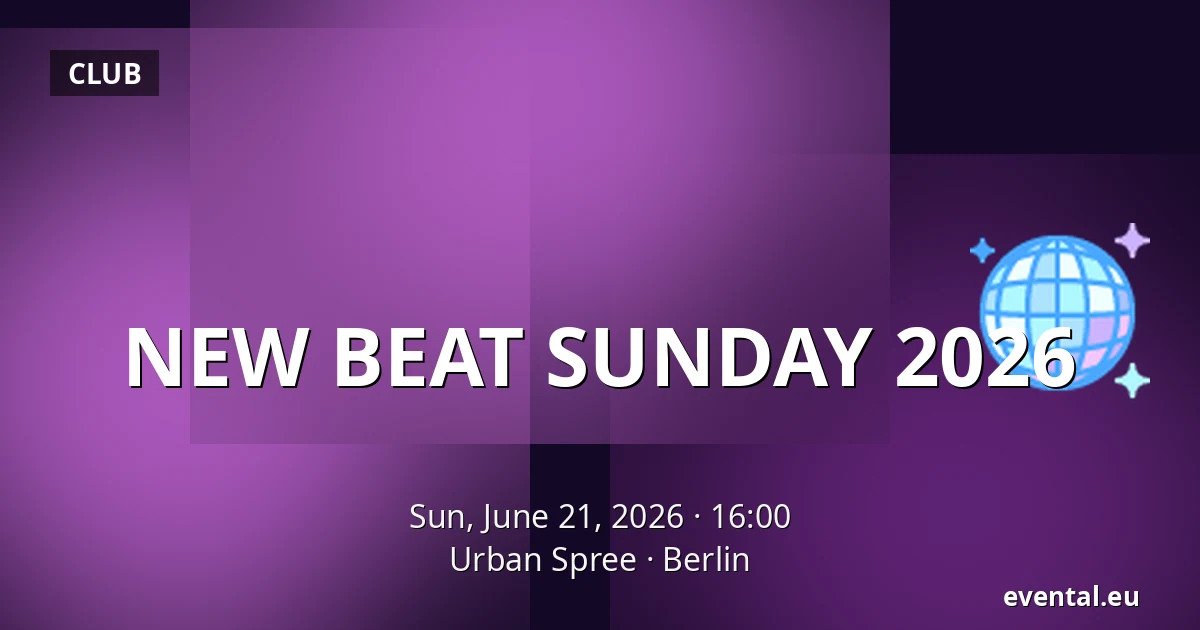 NEW BEAT SUNDAY 2026 — Urban Spree, Berlin