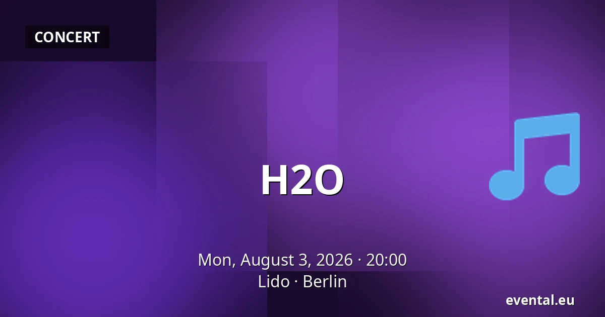 H2O — Lido, Berlin