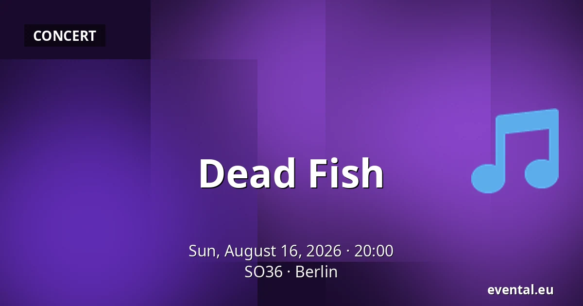 Dead Fish — SO36, Berlin