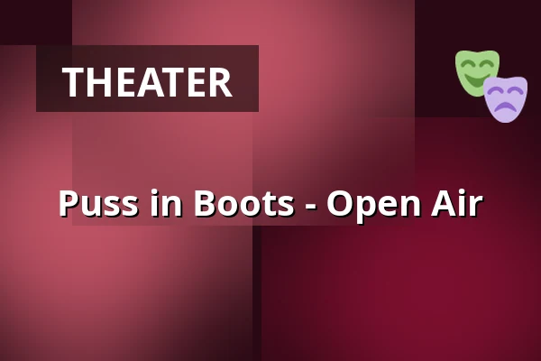 Puss in Boots - Open Air — Galli Theater Berlin, Berlin