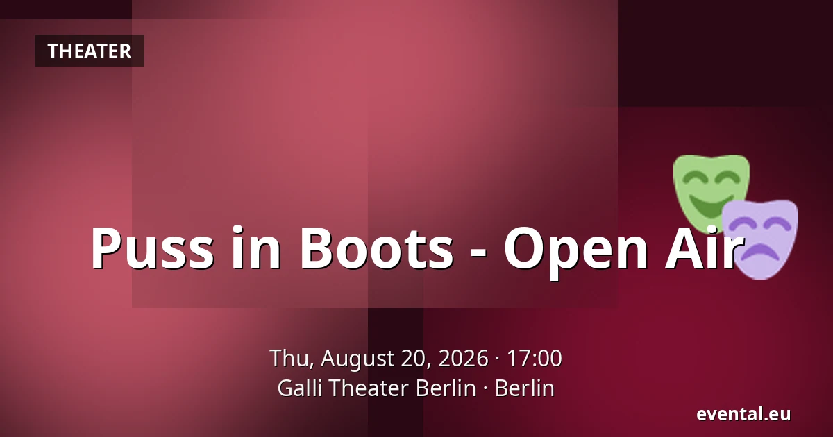 Puss in Boots - Open Air — Galli Theater Berlin, Berlin