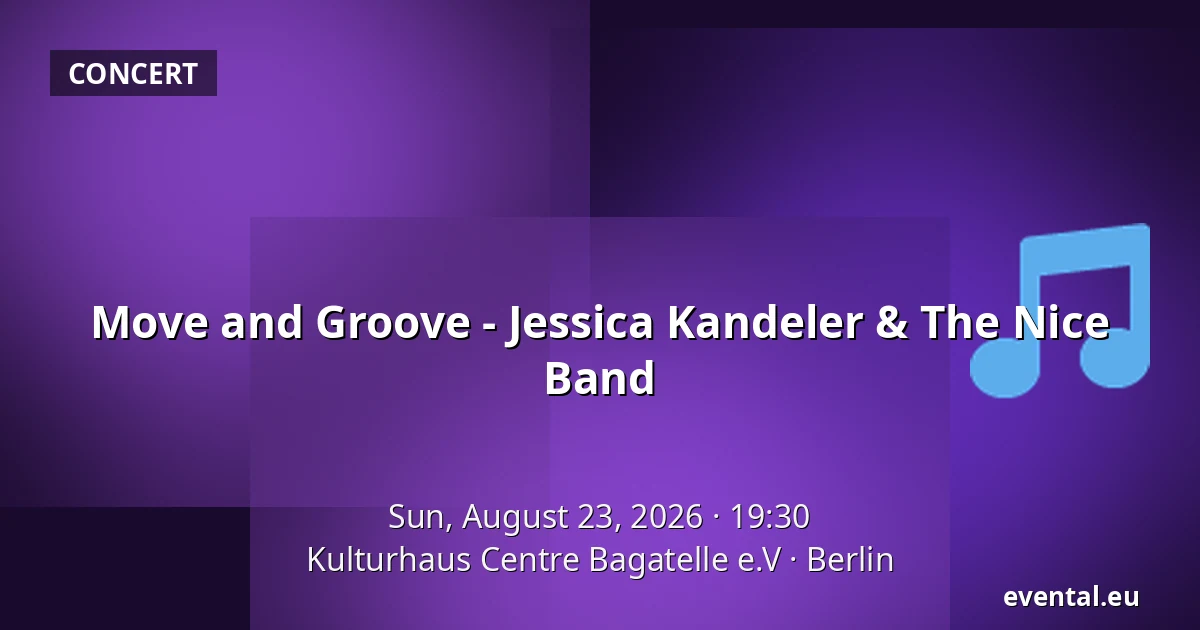 Move and Groove - Jessica Kandeler & The Nice Band — Kulturhaus Centre Bagatelle e.V, Berlin