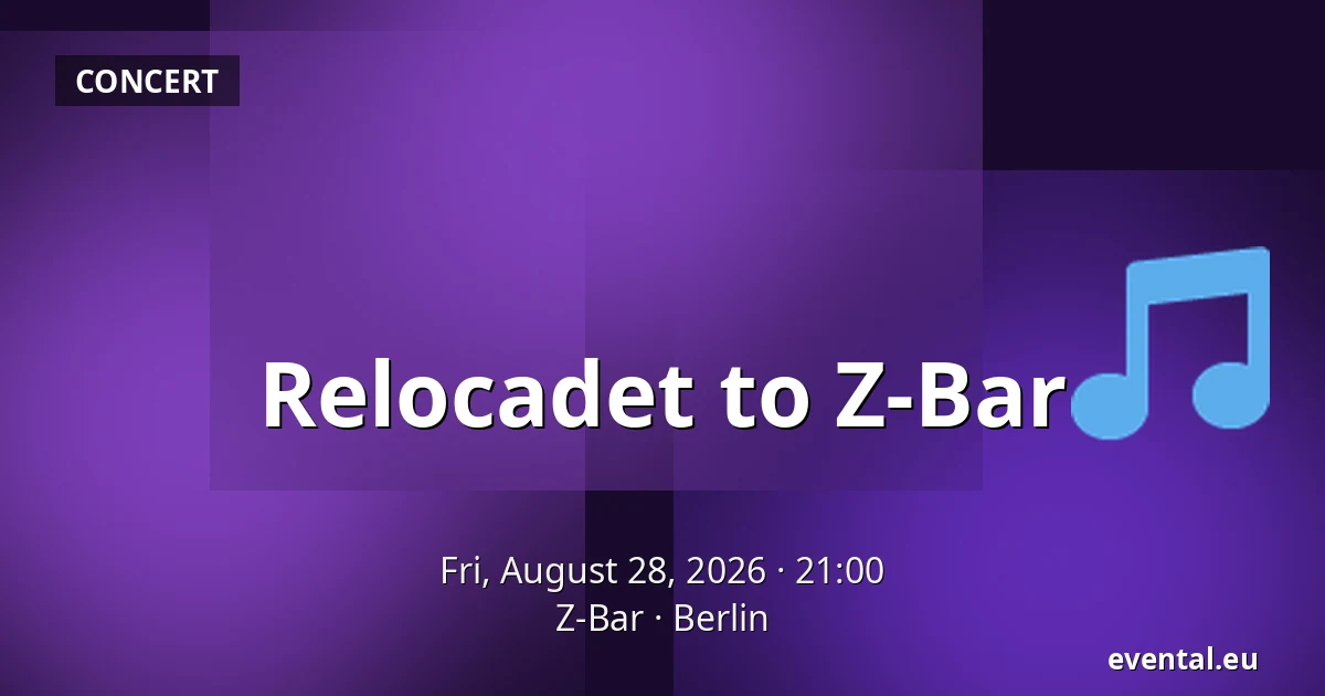 Relocadet to Z-Bar — Z-Bar, Berlin