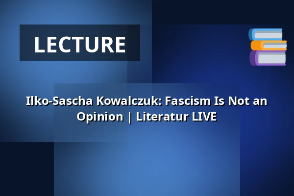 Ilko-Sascha Kowalczuk: Fascism Is Not an Opinion | Literatur LIVE — Pfefferberg Theater, Berlin