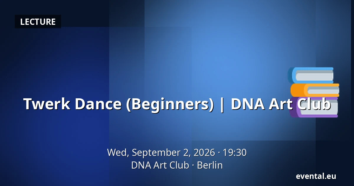 Twerk Dance (Beginners) | DNA Art Club — DNA Art Club, Berlin
