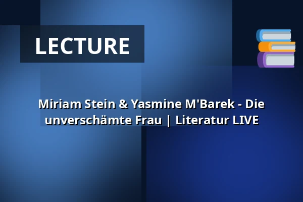 Miriam Stein & Yasmine M'Barek - Die unverschämte Frau | Literatur LIVE — Pfefferberg Theater, Berlin