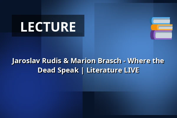 Jaroslav Rudis & Marion Brasch - Where the Dead Speak | Literature LIVE — Pfefferberg Theater, Berlin
