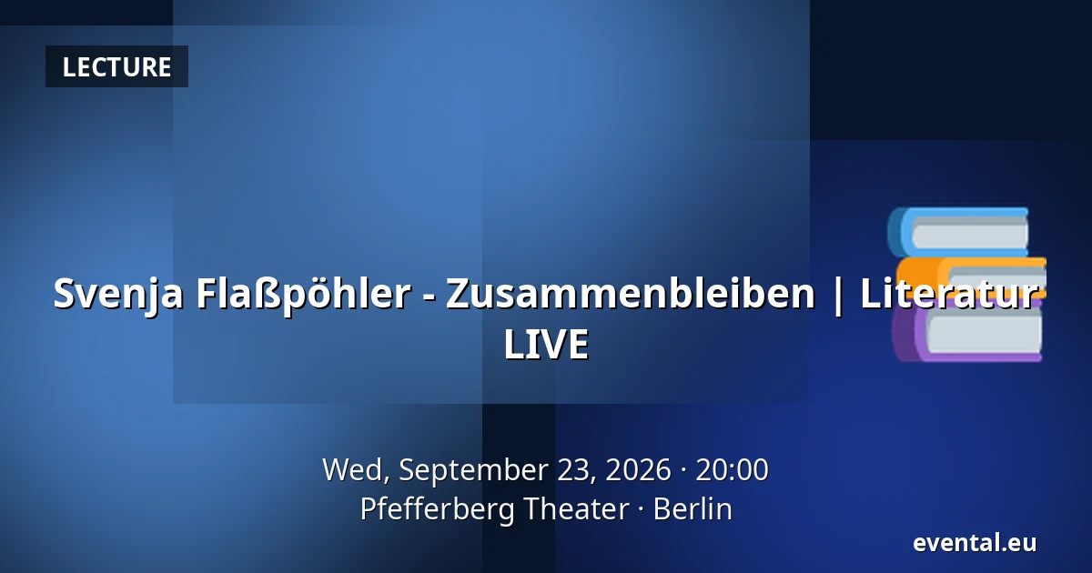 Svenja Flaßpöhler - Zusammenbleiben | Literatur LIVE — Pfefferberg Theater, Berlin