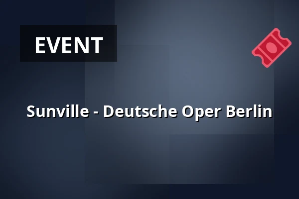 Sunville - Deutsche Oper Berlin — Deutsche Oper Berlin, Tischlerei, Berlin