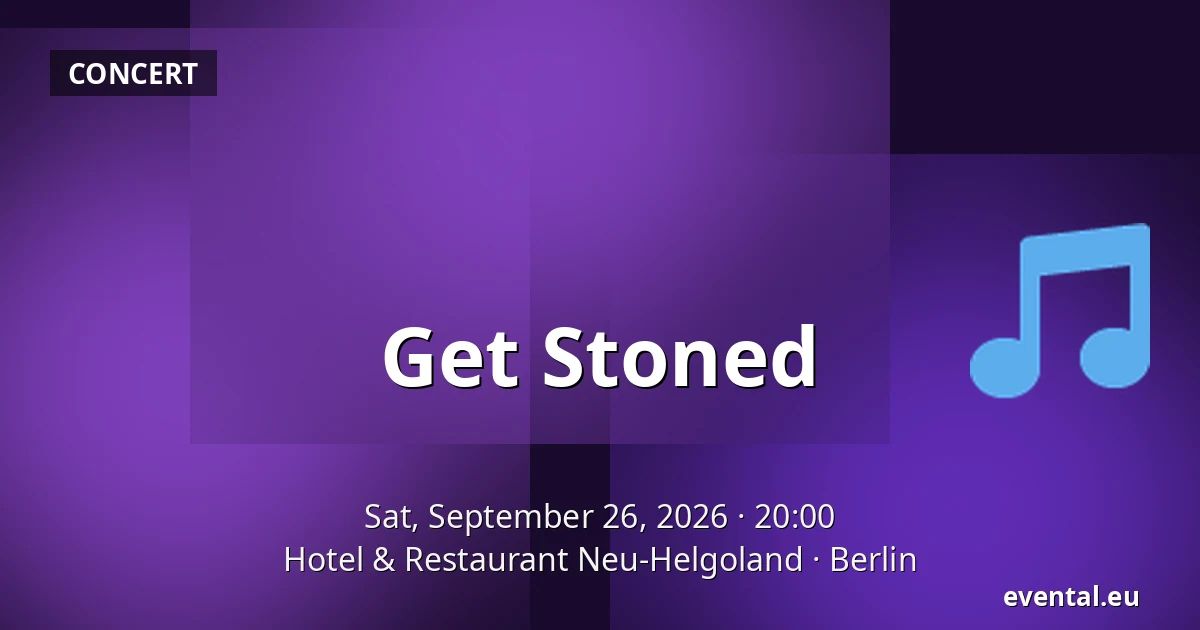 Get Stoned — Hotel & Restaurant Neu-Helgoland, Berlin