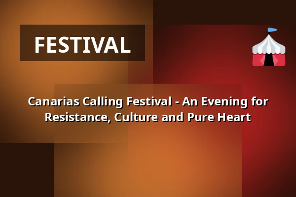 Canarias Calling Festival - An Evening for Resistance, Culture and Pure Heart — SO36, Berlin